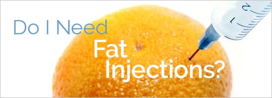 Do I Need Fat Injections - Do I Need Fat Injections?